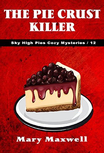 The Pie Crust Killer Sky High Pies Cozy Mysteries Book 12 Epub