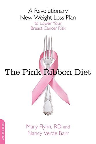 The Pink Ribbon Diet A Revolutionary New Weight Loss Plan to Lower Your Breast Cancer Risk Doc