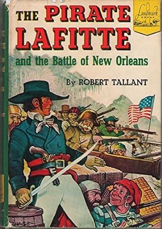 The Pirate Lafitte and the Battle of New Orleans Landmark Books 19 PDF