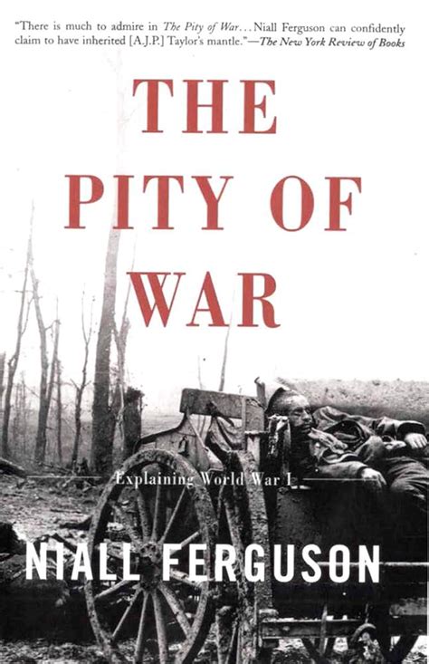 The Pity Of War Explaining World War I Reader