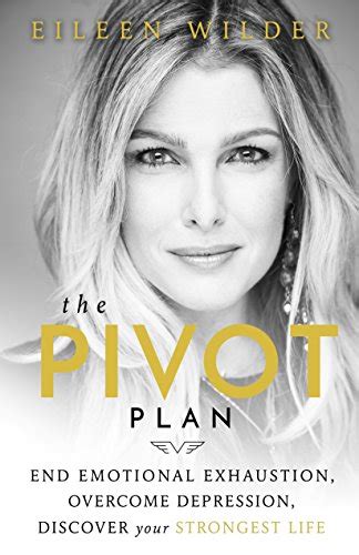 The Pivot Plan End Emotional Exhaustion Overcome Depression Discover Your Strongest Life PDF