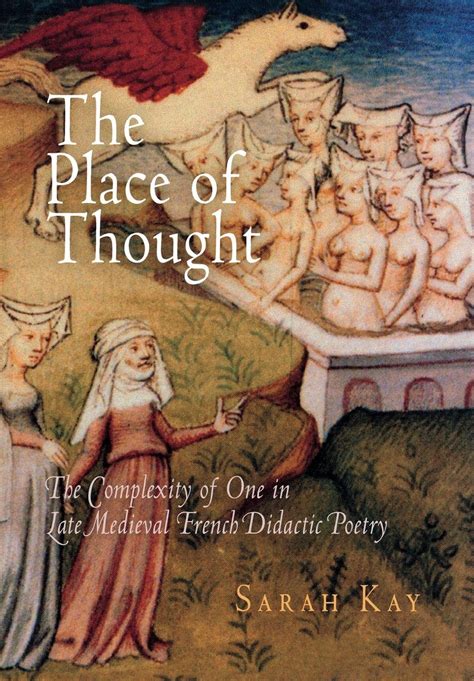 The Place of Thought The Complexity of One in Late Medieval French Didactic Poetry Kindle Editon