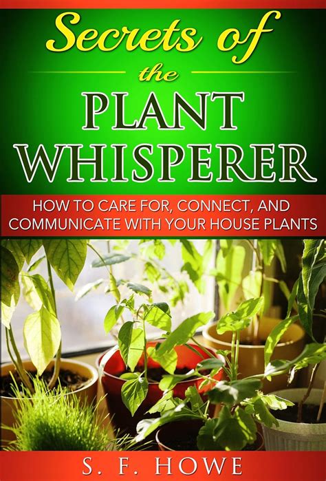 The Plant Whisperer: Understanding Your Plants' Language