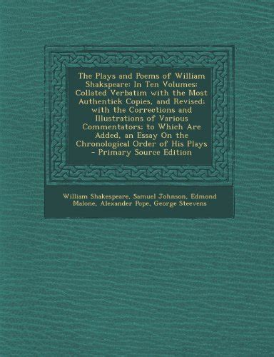 The Plays and Poems of William Shakspeare in Ten Volumes Collated Verbatim with the Most Authentick Copies and Revised With the Corrections and of Various Commentators of 11 Volume 9 PDF