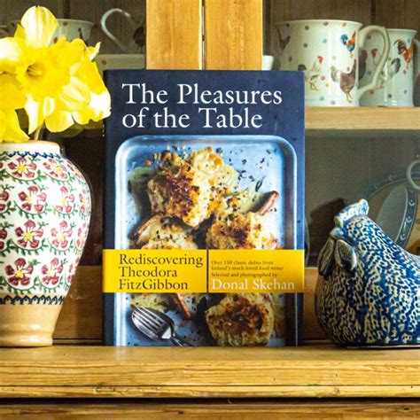 The Pleasures of the Table Rediscovering Theodora FitzGibbon Reader