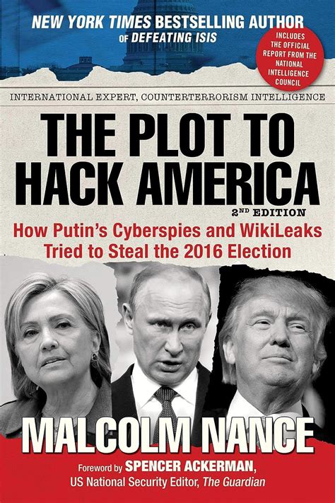 The Plot to Hack America How Putin’s Cyberspies and WikiLeaks Tried to Steal the 2016 Election PDF