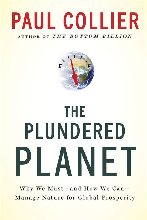 The Plundered Planet Why We Must-and How We Can-Manage Nature for Global Prosperity Epub