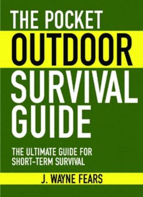 The Pocket Outdoor Survival Guide The Ultimate Guide for Short-Term Survival Reader