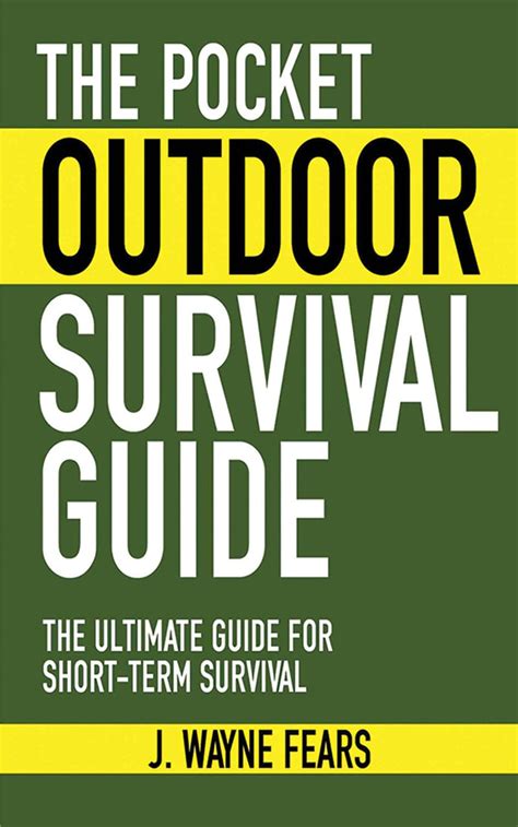 The Pocket Outdoor Survival Guide The Ultimate Guide for Short-Term Survival Reader