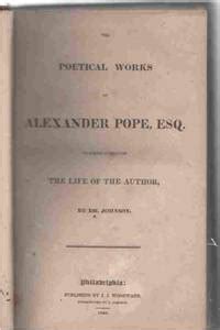 The Poetical Works of Alexander Pope Esq To Which Is Prefixed the Life of the Author Doc