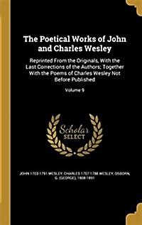 The Poetical Works of John and Charles Wesley Vol 9 Reprinted From the Originals Classic Reprint Doc