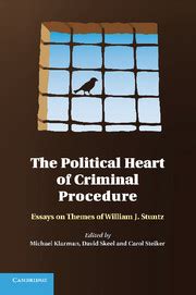 The Political Heart of Criminal Procedure Essays on Themes of William J. Stuntz PDF