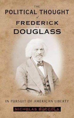 The Political Thought Of Frederick Douglass In Pursuit Of American Liberty Kindle Editon