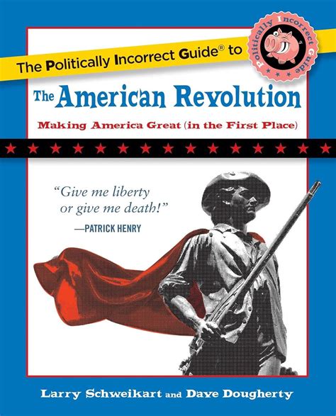 The Politically Incorrect Guide to the American Revolution The Politically Incorrect Guides Epub