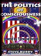 The Politics of Consciousness A Practical Guide to Personal Freedom Reader