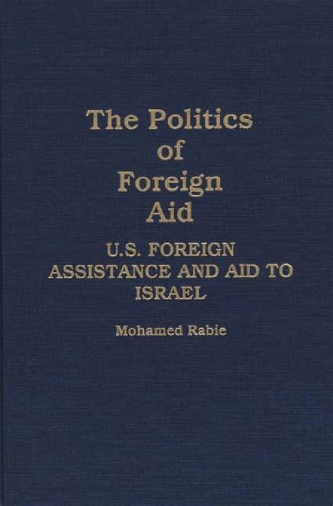 The Politics of Foreign Aid U.S. Foreign Assistance and Aid to Israel Doc