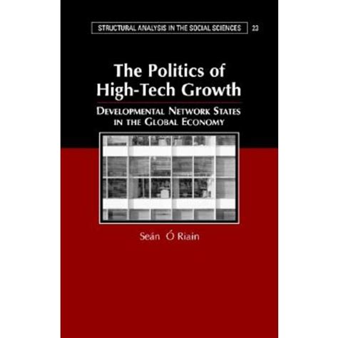 The Politics of High Tech Growth Developmental Network States in the Global Economy 1st Edition Epub