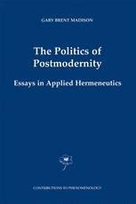 The Politics of Postmodernity An Empirical Evaluation of Agile PracticeEssays in Applied Hermeneutic Kindle Editon