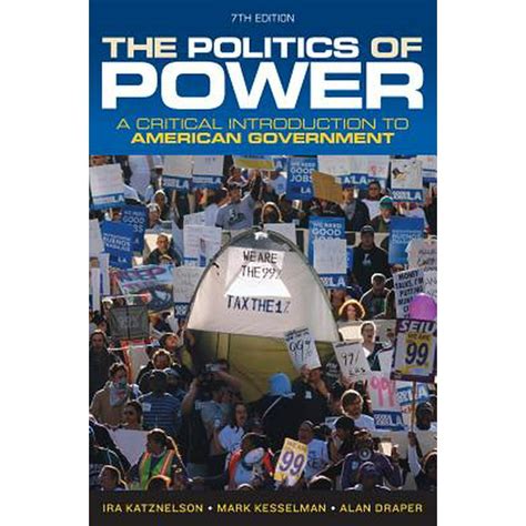 The Politics of Power A Critical Introduction to American Government Reader