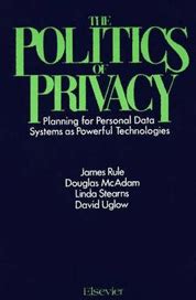 The Politics of Privacy Planning for Personal Data Systems as Powerful Technologies PDF