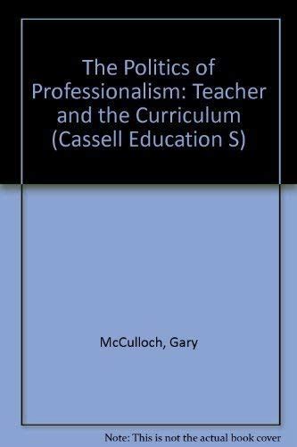 The Politics of Professionalism Teachers and the Curriculum PDF