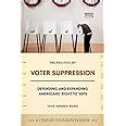 The Politics of Voter Suppression Defending and Expanding Americans Right to Vote Epub