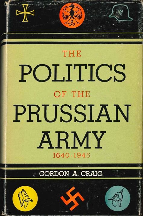 The Politics of the Prussian Army 1640-1945 Kindle Editon