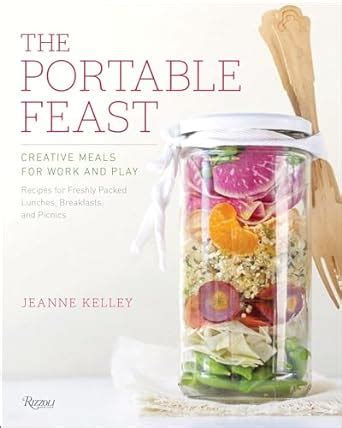 The Portable Feast Creative Meals for Work and Play Reader