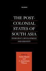 The Post-Colonial States of South Asia Democracy Development and Identity Reader