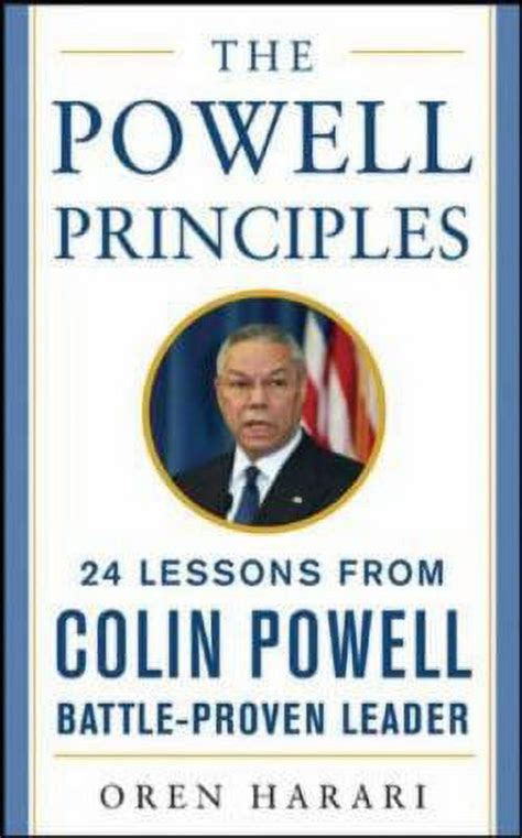 The Powell Principles 24 Lessons from Colin Powell, a Battle-Proven Leader Reader