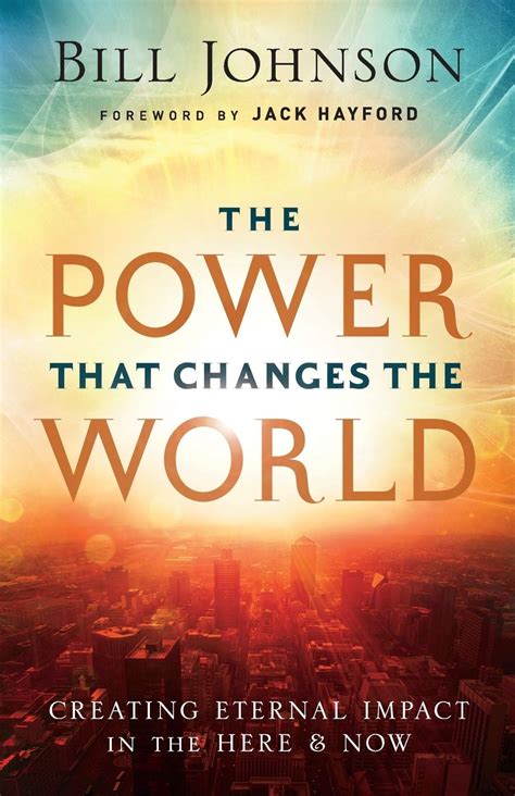 The Power That Changes the World Creating Eternal Impact in the Here and Now Doc