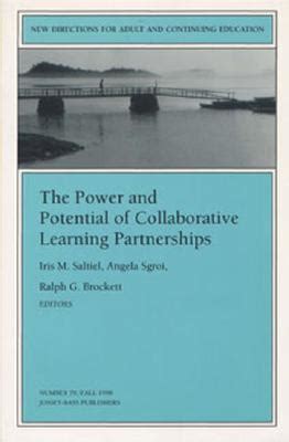 The Power and Potential of Collaborative Learning Partnerships: New Directions for Adult and Continu PDF