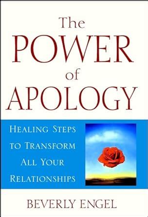 The Power of Apology Healing Steps to Transform All Your Relationships PDF