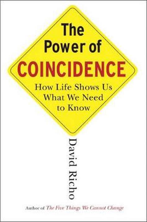 The Power of Coincidence How Life Shows Us What We Need to Know Reader