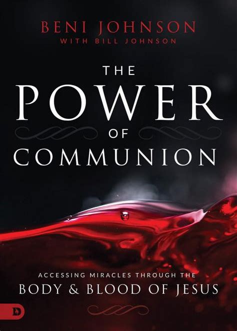 The Power of Communion Accessing Miracles Through the Body and Blood of Jesus Doc