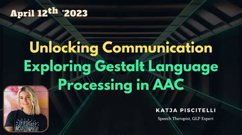 The Power of Gestalt Language Processing: Unlocking the Secrets of Human Communication