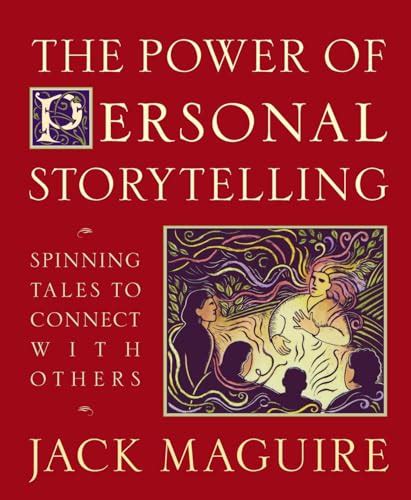 The Power of Personal Storytelling Spinning Tales to Connect With Others Doc