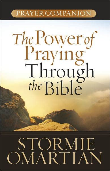 The Power of Praying Through the Bible Prayer Companion Power of a Praying Reader