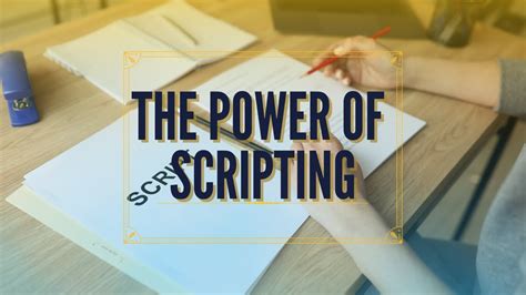 The Power of Scripting