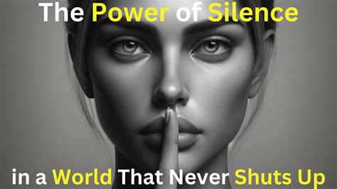 The Power of Silence in a Noisy World