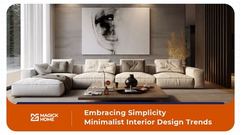 The Power of Simplicity: Embracing the Minimalist Aesthetic