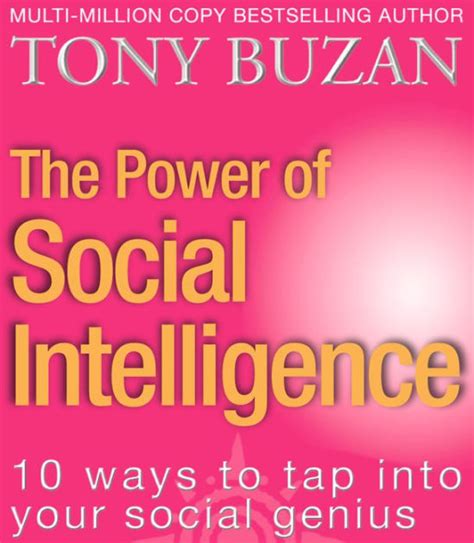 The Power of Social Intelligence 10 Ways to Tap into Your Social Genius PDF