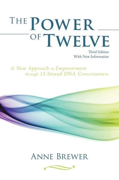 The Power of Twelve A New Approach to Empowerment through 12-Strand DNA Consciousness PDF