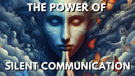 The Power of Unspoken Communication