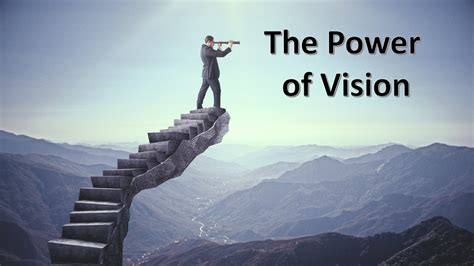 The Power of Vision