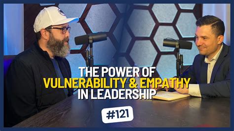 The Power of Vulnerability and Empathy