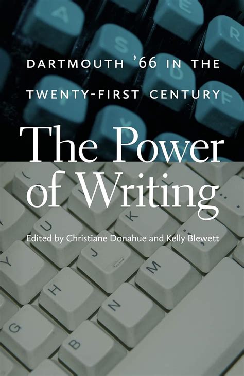 The Power of Writing Dartmouth 66 in the Twenty-First Century Kindle Editon