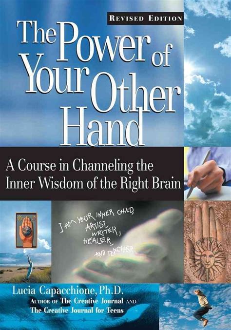 The Power of Your Other Hand A Course in Channeling the Inner Wisdom in the Right Brain Doc