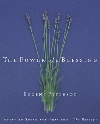 The Power of a Blessing Words to Speak and Pray from the Message PDF