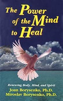 The Power of the Mind to Heal Renewing Body Mind and Spirit PDF